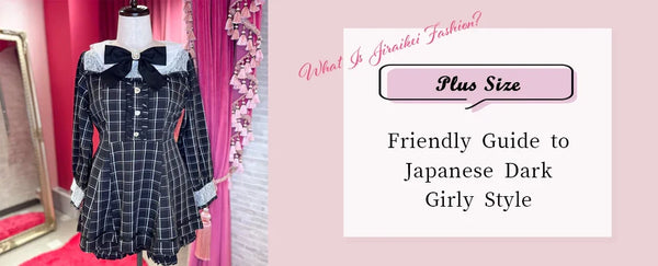 What Is Jiraikei Fashion? A Plus Size Friendly Guide to Japanese Dark Girly Style